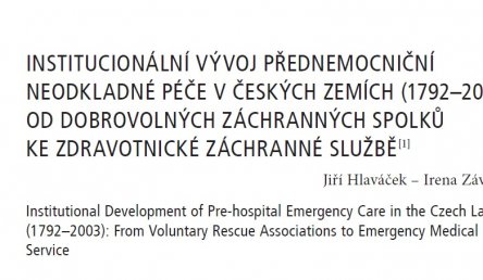 INSTITUCIONÁLNÍ VÝVOJ PŘEDNEMOCNIČNÍ NEODKLADNÉ PÉČE V ČESKÝCH ZEMÍCH (1792–2003): OD DOBROVOLNÝCH ZÁCHRANNÝCH SPOLKŮ KE ZDRAVOTNICKÉ ZÁCHRANNÉ SLUŽBĚ